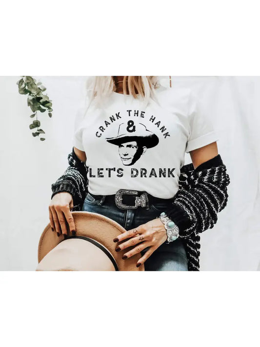 Crank the Hank and Let’s Drank Women's Tee