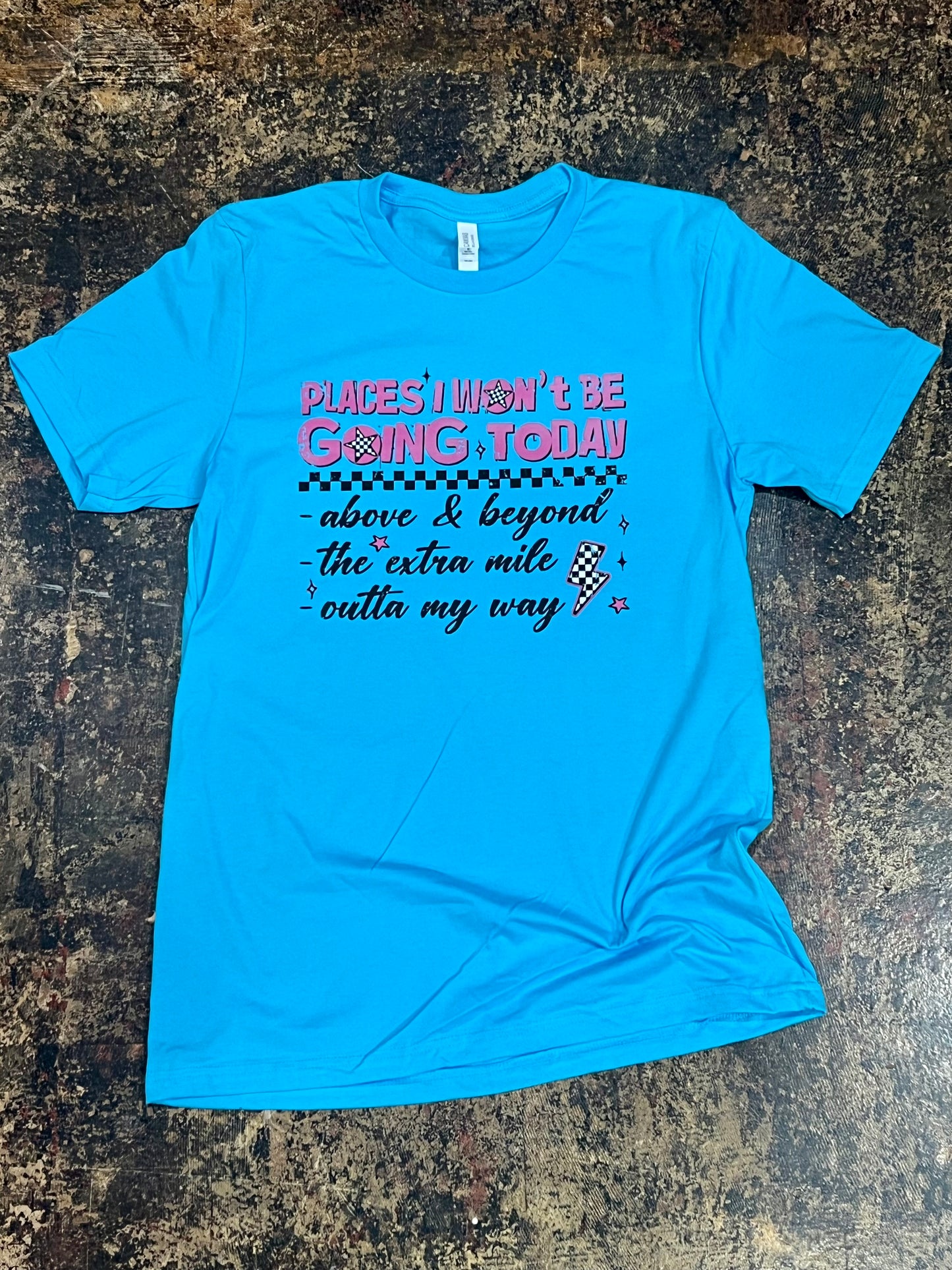 T-Shirt - Places Im Not Going
